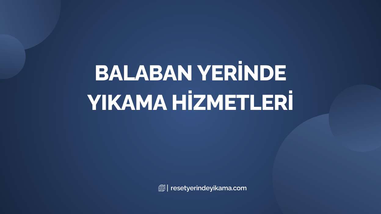 Balaban Yerinde Yıkama Hizmetleri