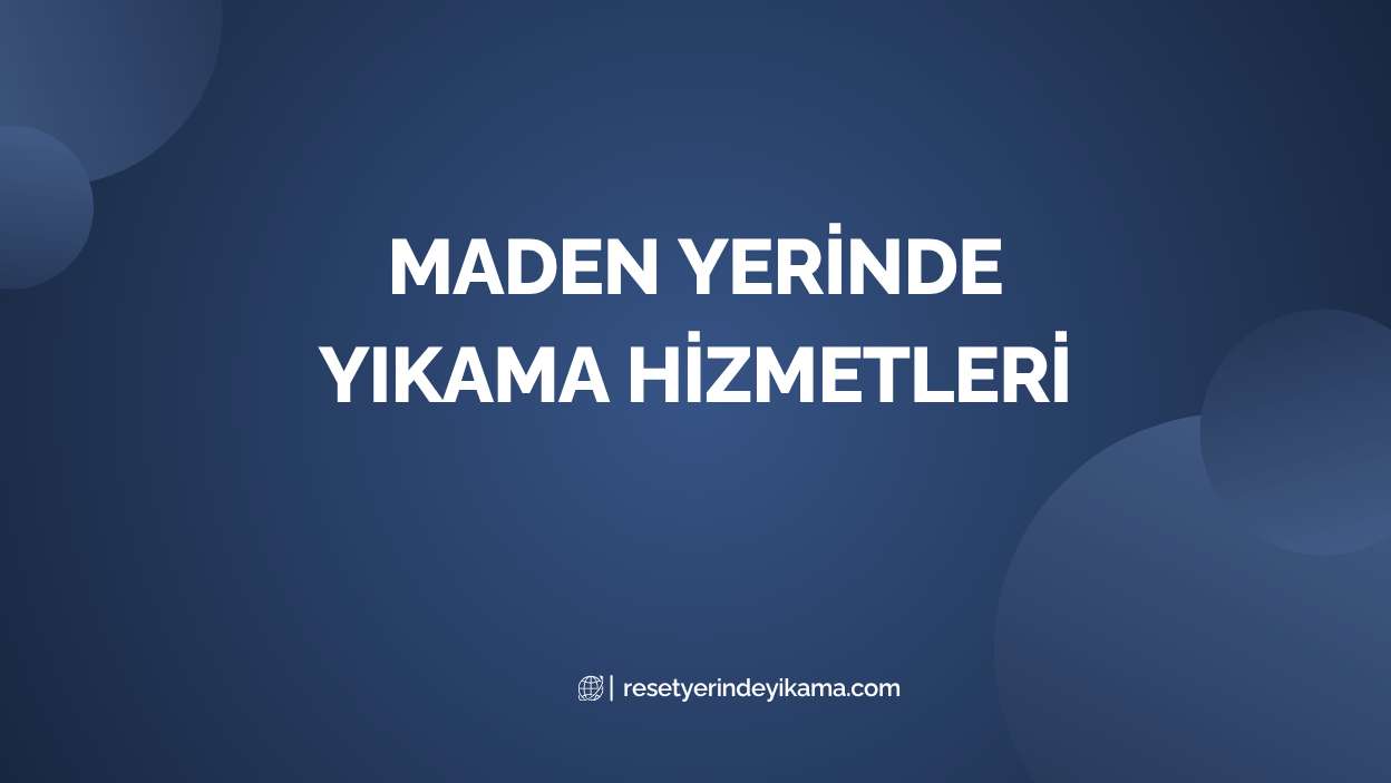 Maden Yerinde Yıkama Hizmetleri