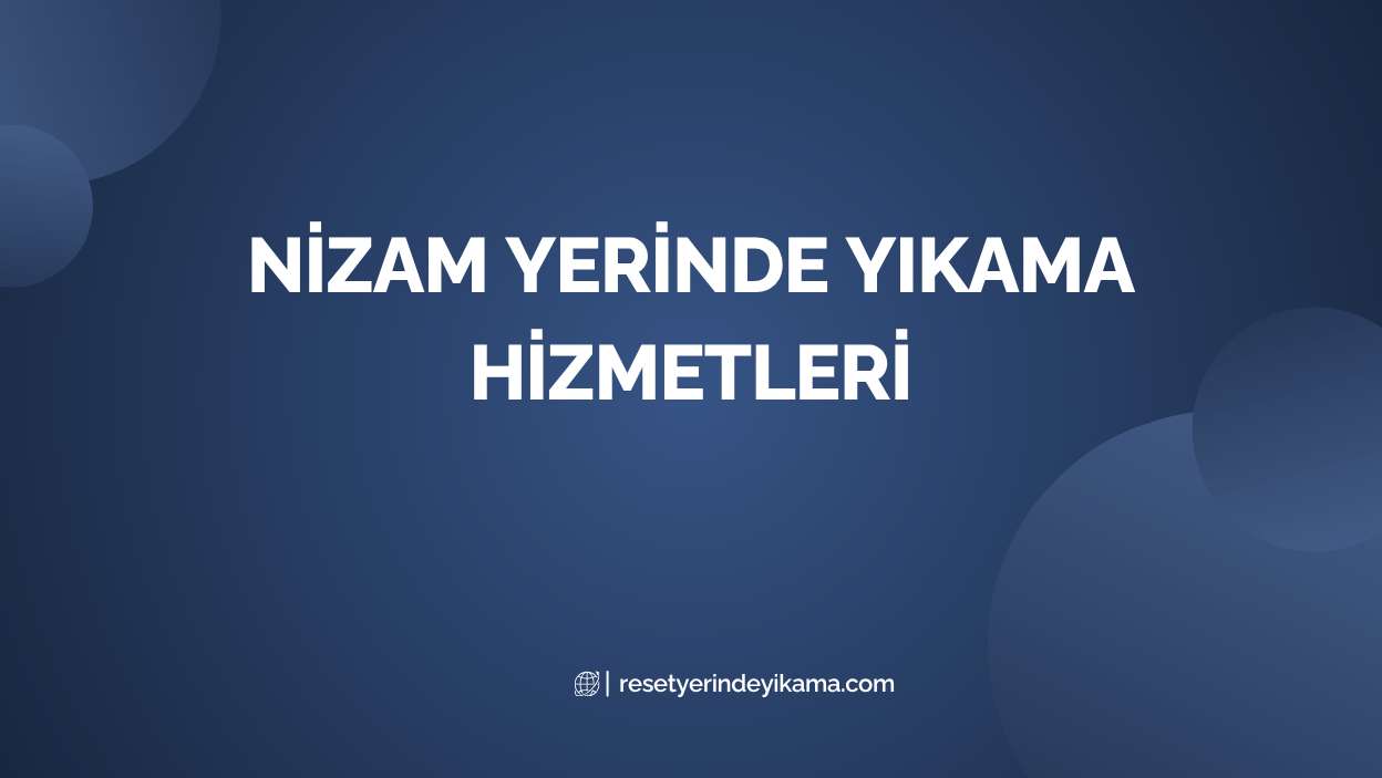 Nizam Yerinde Yıkama Hizmetleri
